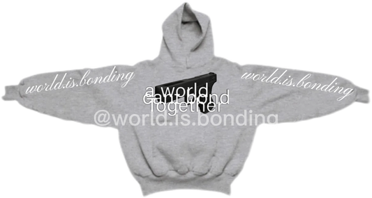 “A WORLD CANT BOND TOGETHER” G hoodie